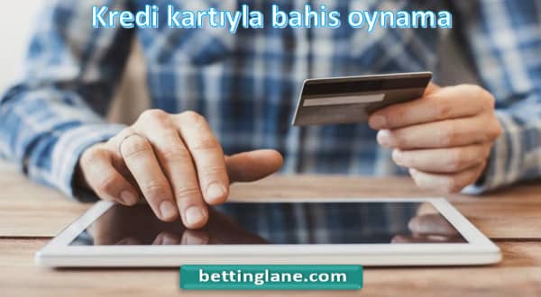 Kredi kartıyla bahis oynama