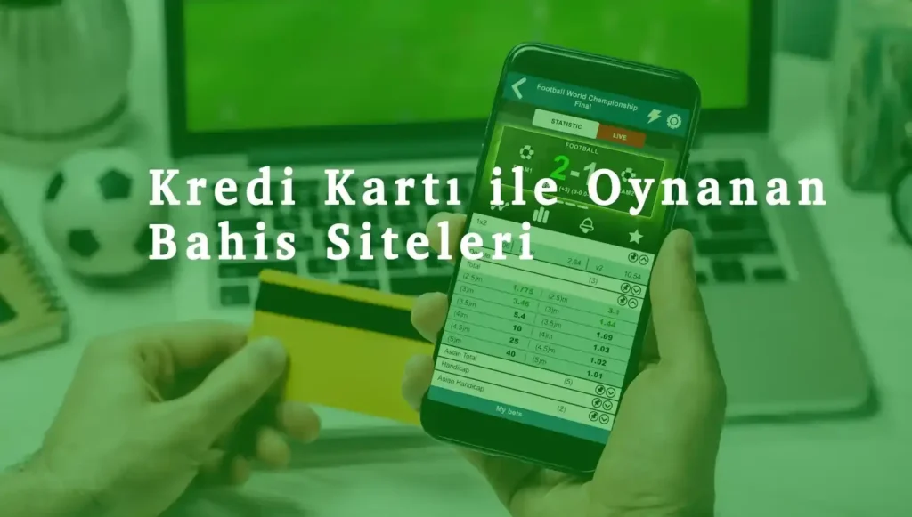 Kredi kartı ile oynanan bahis siteleri