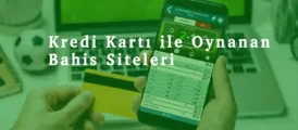 Kredi kartı ile oynanan bahis siteleri