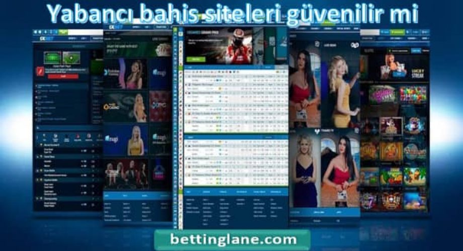 Yabancı bahis siteleri güvenilir mi