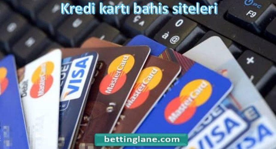 Kredi kartı bahis siteleri