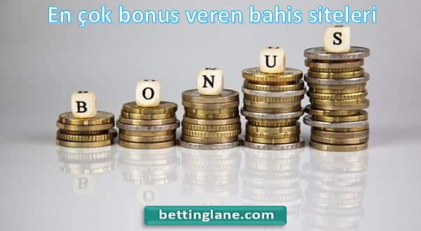 En çok bonus veren bahis siteleri
