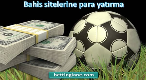 Bahis sitelerine para yatırma