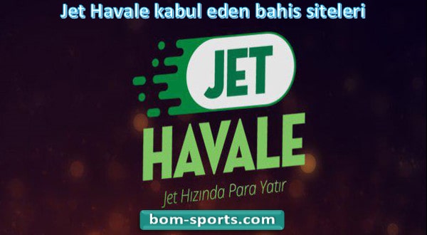 Jet havale kabul eden bahis siteleri