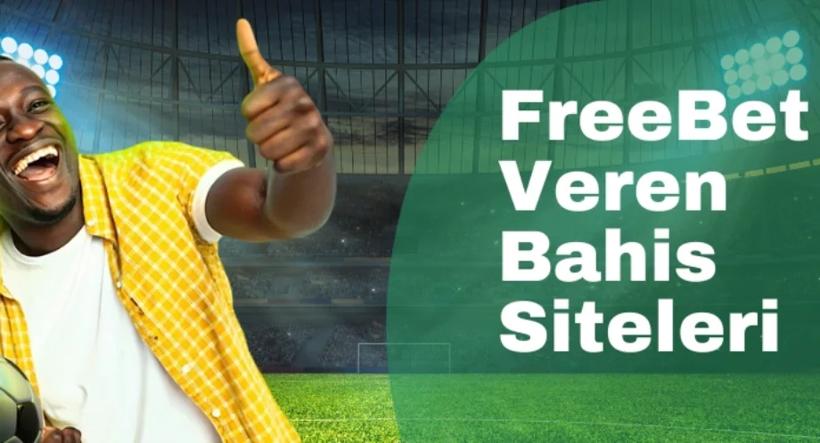 Freebet Veren Bahis Siteleri