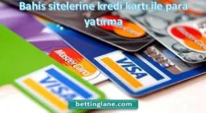 Bahis sitelerine kredi kartı ile para yatırma